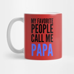 My Favorite People Call Me Papa Mug